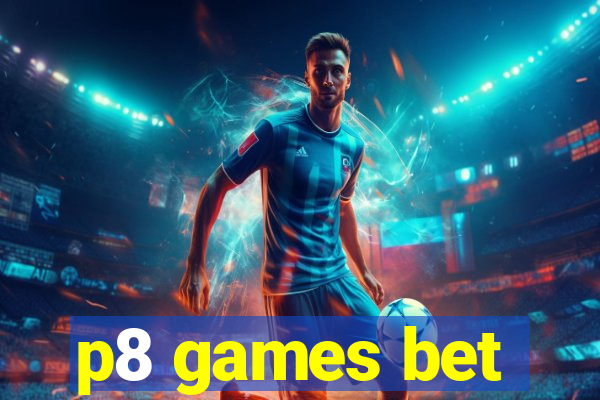p8 games bet